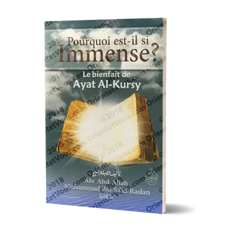 Pourquoi est-il si Immense ? (Le bienfait de Ayat al-Kursy)