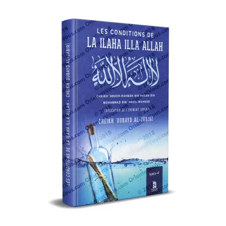 Les Conditions de LA ILAHA ILLA ALLAH [Explication de Cheikh 'Oubayd Al-Jâbirî]