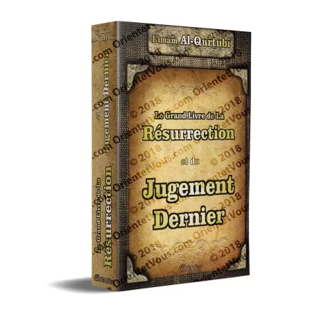 Le Grand Livre de la Résurrection et du Jugement Dernier [al-Qurtubî]