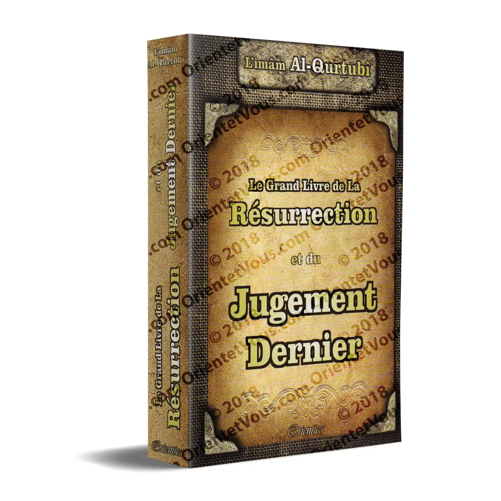 Le Grand Livre de la Résurrection et du Jugement Dernier [al-Qurtubî]