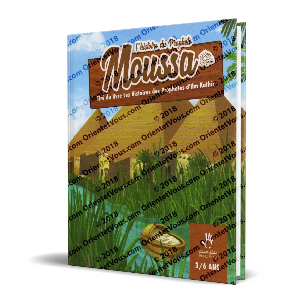 L'histoire du Prophète Moussa 3/6 ans L'histoire du Prophète Moussa 3/6 ans